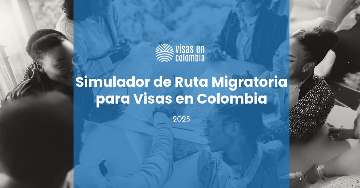 Simulador de Ruta Migratoria para Visas en Colombia 2025